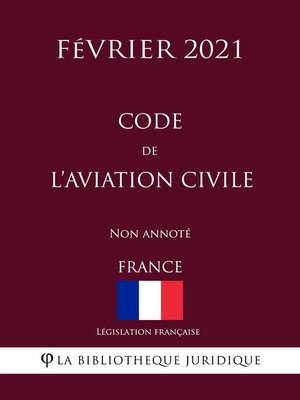 cover image of Code de l'aviation civile (France) (Février 2021) Non annoté